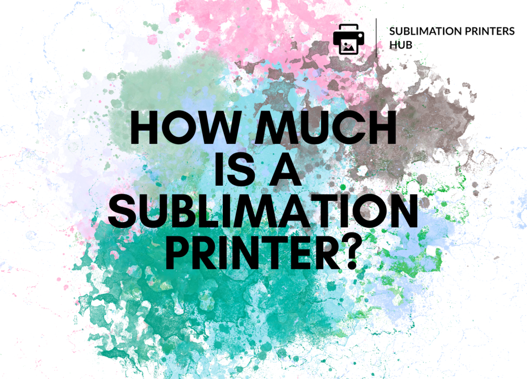 how much is a sublimation printer