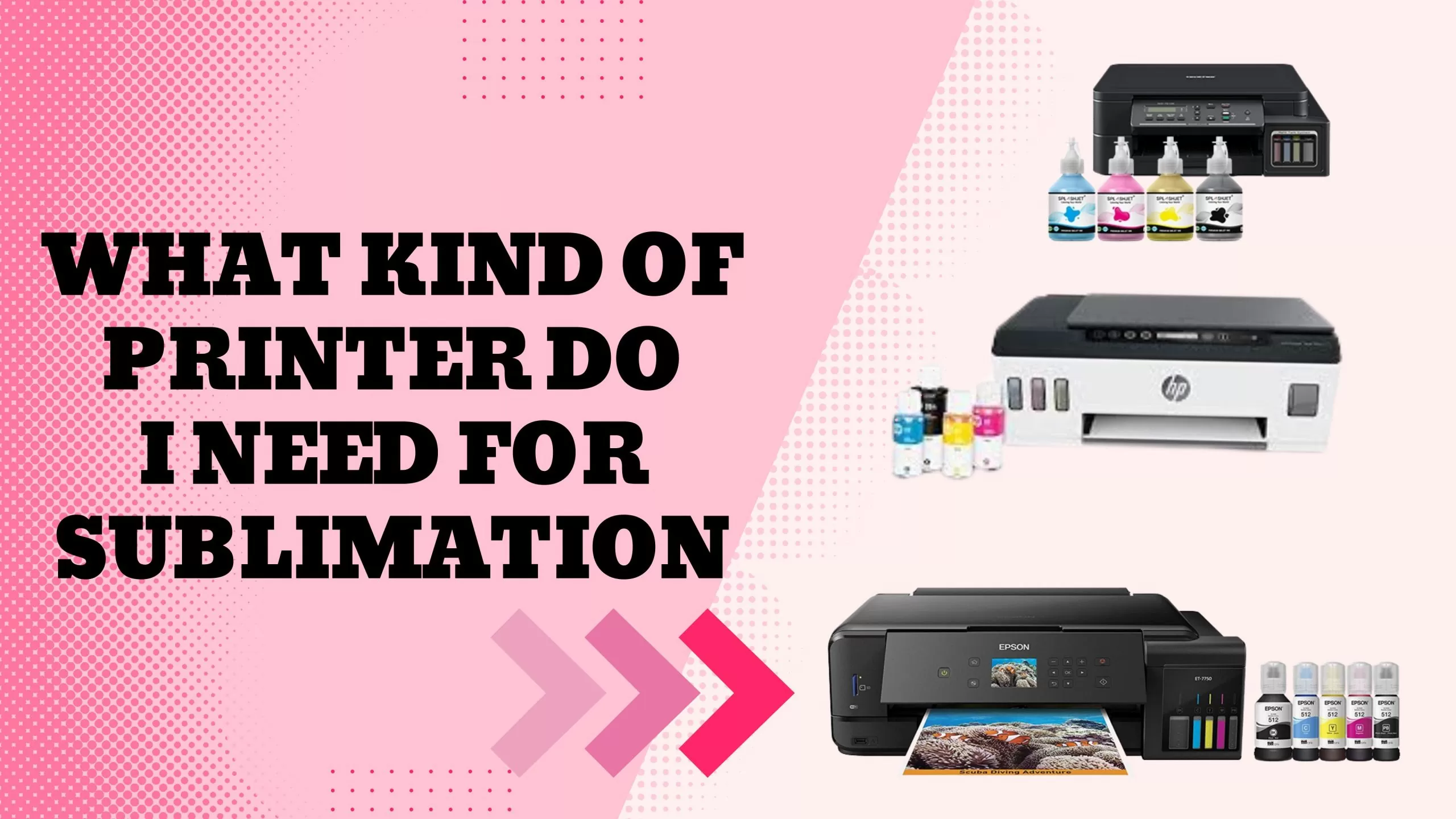 what kind of printer do you need for sublimation